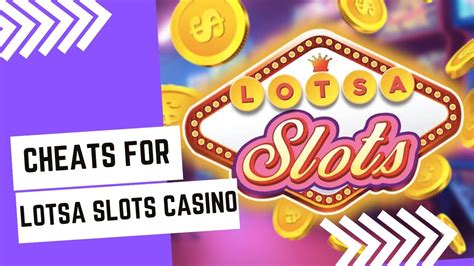 lotsa slots free coins cheat.